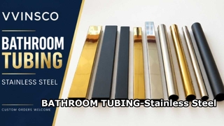 Stainless Steel Tubes for Bathroom Frames, Towel Racks & Shower Enclosures | VVINSCO

