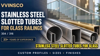 304 316 Stainless Steel Slotted Tubes for Glass Railings | Custom Profiles | VVINSCO
