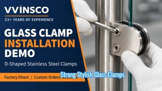 D-Shaped Stainless Steel Glass Clamp Installation Demo | VVINSCO
